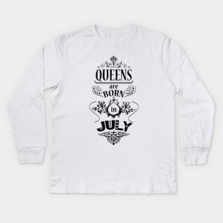 Queens are born in July Kids Long Sleeve T-Shirt